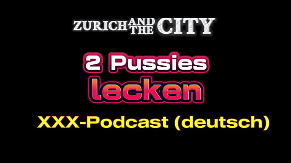Lamiendo 2 coños & ndash_ Podcast XXX suizo en alemán