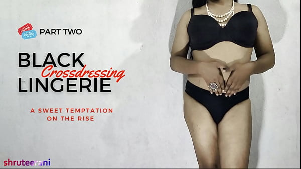 LINGERIE PRETA PARTE 2 - CROSSDRESSING POR SOLO INDIAN TRANS
