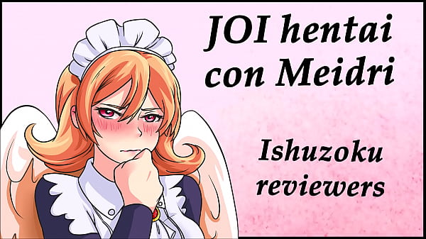 JOI hentai con Meidri, Ishuzoku Reviewers, voz española y ntilde_ola.